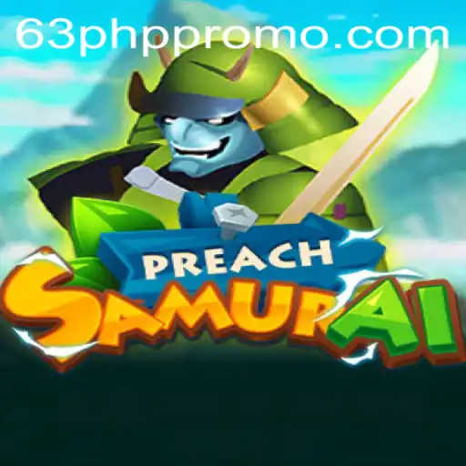 Unveiling PreachSamurai: The Ultimate Game Experience with 63PHP